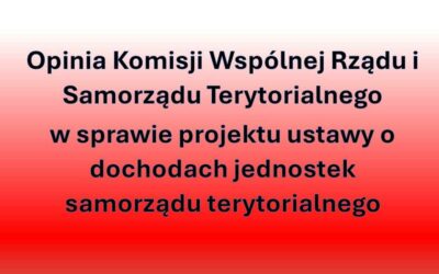 Opinia Komisji Wspólnej Rządu i Samorządu Terytorialnego w sprawie projektu ustawy o dochodach jednostek samorządu terytorialnego