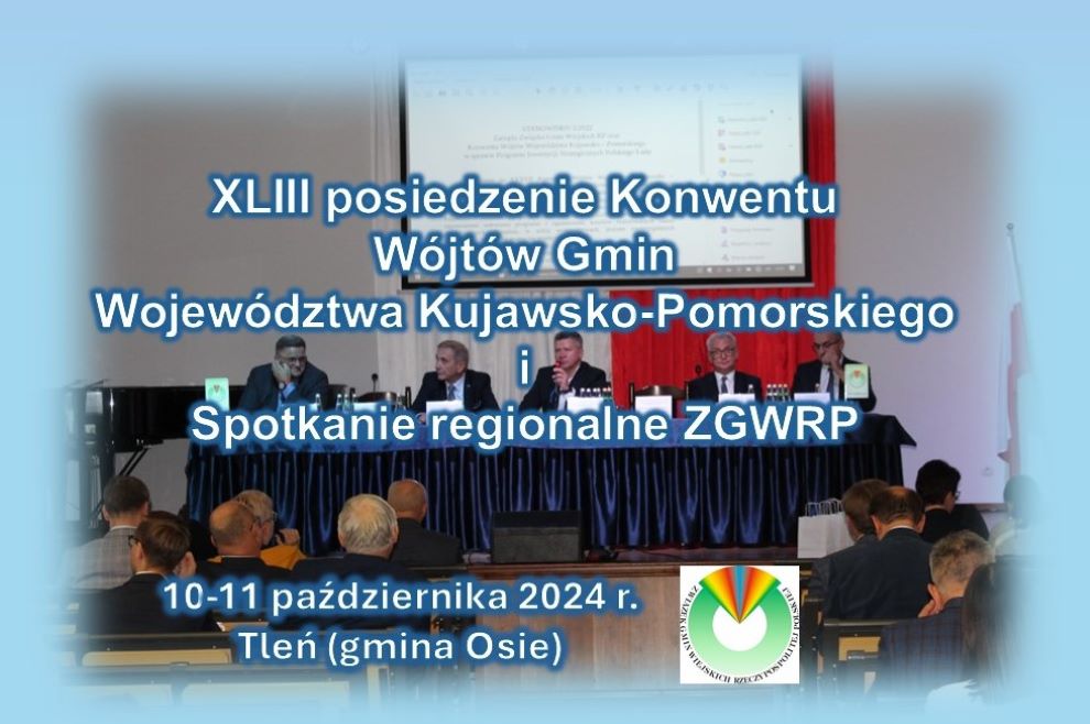 XLIII posiedzenie Konwentu Wójtów Gmin Województwa Kujawsko-Pomorskiego i spotkanie regionalne ZGWRP w Tleniu