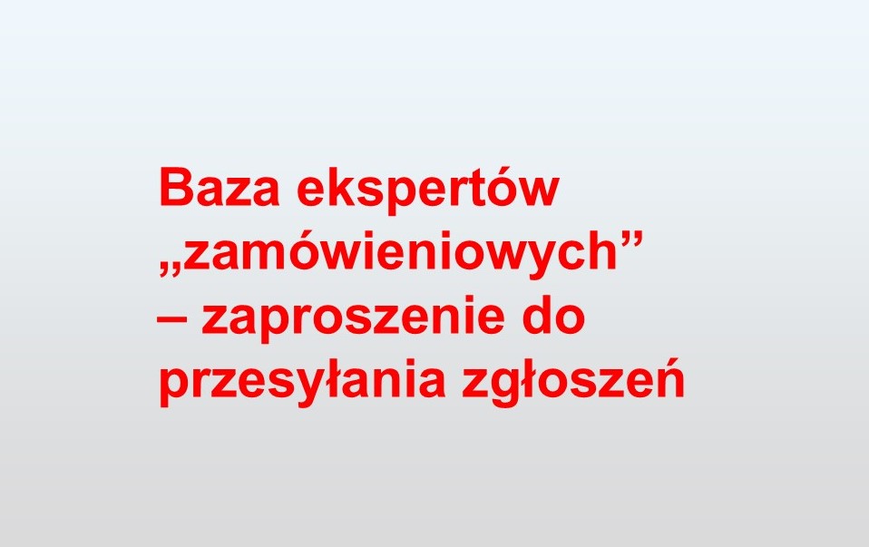 Baza ekspertów „zamówieniowych” – zaproszenie do przesyłania zgłoszeń